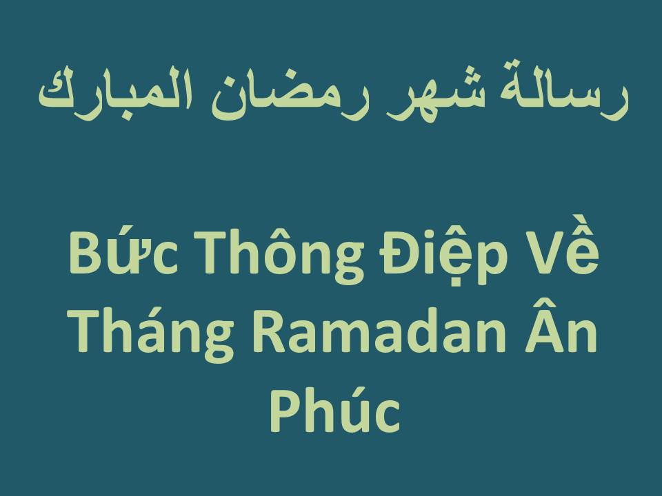 Bức Thông Điệp Về Tháng Ramadan Ân Phúc